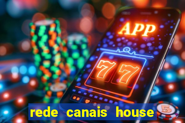 rede canais house of the dragon